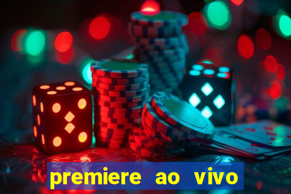 premiere ao vivo gratis fluminense